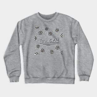 You can #2 Crewneck Sweatshirt